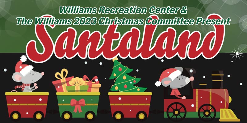 Santaland Holiday Events in Williams 2023